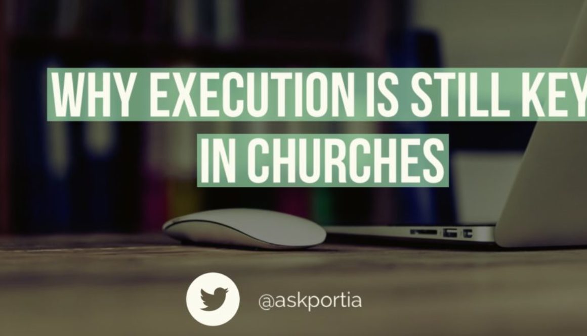 Why Execution Is Still Key In Churches