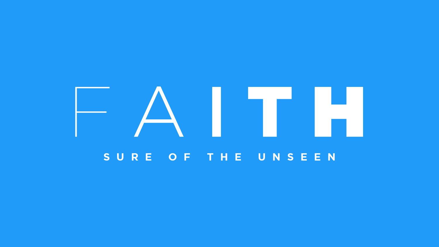 Church Graphics: Sermon Series "Faith Sure of The Unseen"