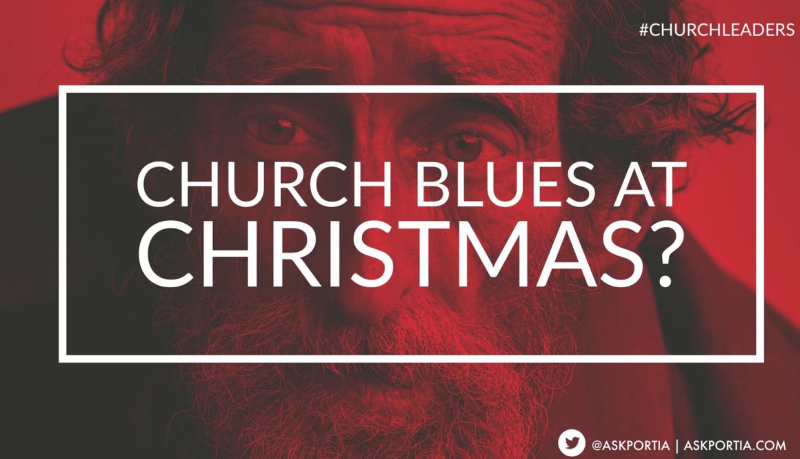 Church Blues During CHRISTMAS?